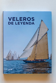 Marseille, 31 01 2023, Veleros de Leyenda, François Chevalier, photographies de Gilles Martin-Raget, Blume (version en langue espagnole de Voiliers de Rêve,  Le Chêne