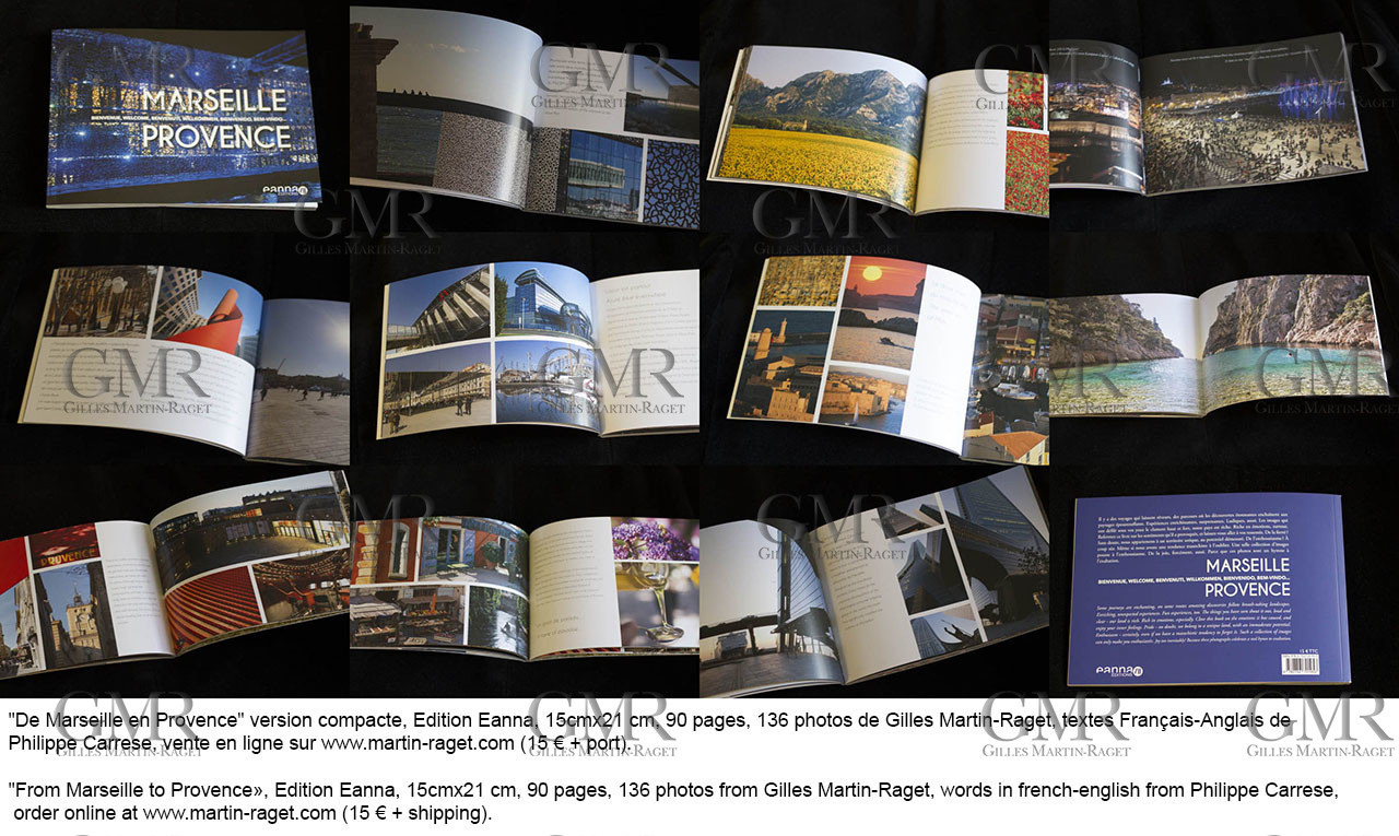 From Marseille to Provence, Edition Eanna, 15cmx21 cm, 90 pages, 136 photos from Gilles Martin-Raget, words in french-english from Philippe Carrese, order online at www.martin-raget.com (15 € + shipping).